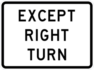 R1-10P-Except Right Turn Sign (plaque) - Municipal Supply & Sign Co.