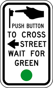 Push Button to Cross Street Wait for Green Sign - Municipal Supply & Sign Co.