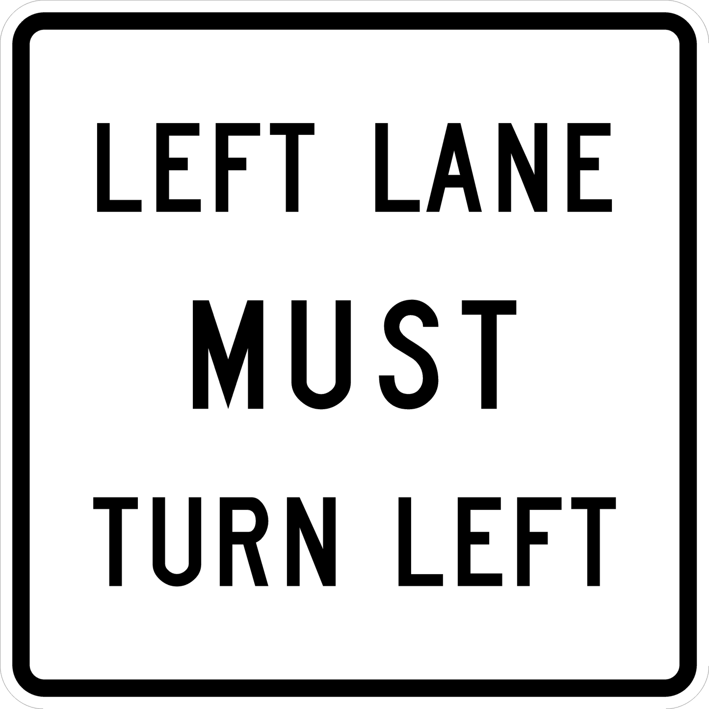R3-7L-Left Lane Must Turn Left Sign - Municipal Supply & Sign Co.