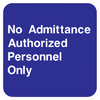 No Admittance Authorized Personnel Only Sign - Municipal Supply & Sign Co.