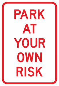 PS-46-Park At Your Own Risk Sign - Municipal Supply & Sign Co.