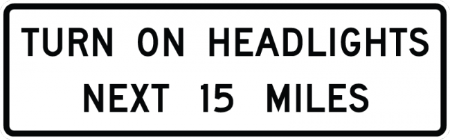 R16-7-Turn On Headlights Next XX Miles Sign - Municipal Supply & Sign Co.
