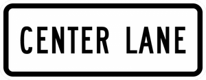 R3-5eP-Center Lane Sign (plaque) - Municipal Supply & Sign Co.