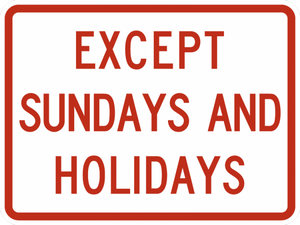 R8-3bP-Except Sundays and Holidays Sign (plaque) - Municipal Supply & Sign Co.
