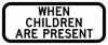 S4-2P-When Children Are Present Sign - Municipal Supply & Sign Co.