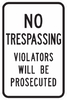 No Trespassing Violators Will Be Prosecuted Sign - Municipal Supply & Sign Co.