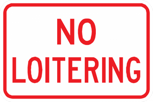 No Loitering Sign - Municipal Supply & Sign Co.