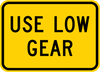 W7-2P-Use Low Gear Sign (plaque) - Municipal Supply & Sign Co.