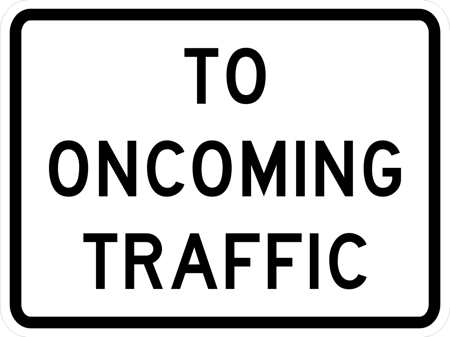 R1-2aP-To Oncoming Traffic Sign (plaque) - Municipal Supply & Sign Co.