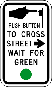Push Button to Cross Street Wait for Green Sign - Municipal Supply & Sign Co.