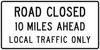 R11-3a-Road Closed- 10 Miles Ahead - Local Traffic Only Sign - Municipal Supply & Sign Co.