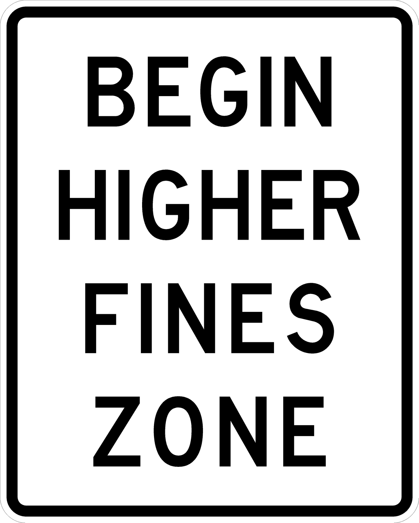 R2-10-Begin Higher Fines Zone Sign - Municipal Supply & Sign Co.