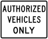 R5-11-Authorized Vehicles Only Sign - Municipal Supply & Sign Co.
