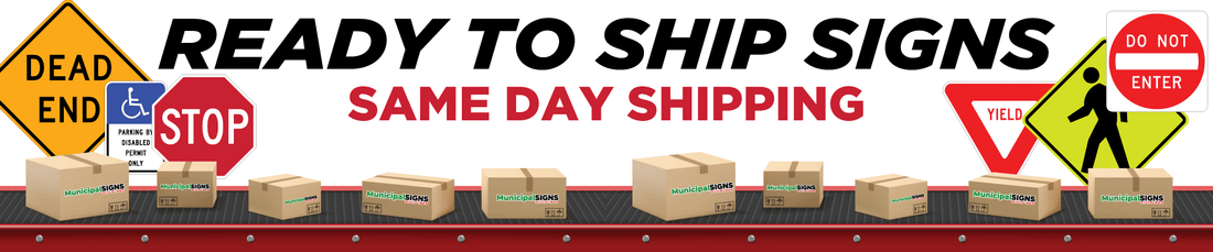 Ready To Ship – Municipal Supply & Sign Co.