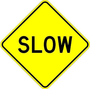 Slow Sign - 18 X 18. A Real Sign. 3M's Engineer Grade Sheeting. - Municipal Supply & Sign Co.