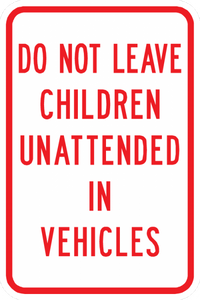 PS-15-Do Not Leave Children Unattended In Vehicles Sign - Municipal Supply & Sign Co.