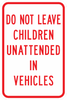 PS-15-Do Not Leave Children Unattended In Vehicles Sign - Municipal Supply & Sign Co.