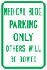PS-28-Medical Bldg Parking Only Other Will Be Towed Sign - Municipal Supply & Sign Co.