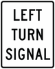 R10-10L-Left Turn Signal Sign - Municipal Supply & Sign Co.