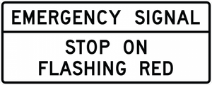 R10-14a-Emergency Signal - Stop onFlashing Red (overhead) Sign - Municipal Supply & Sign Co.