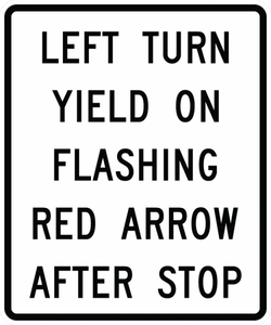 R10-27-Left Turn Yield on Flashing RedArrow After Stop - Municipal Supply & Sign Co.