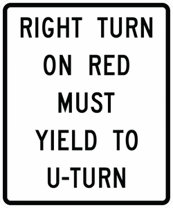 R10-30-RightTurn on Red MustYield to U-Turn Sign - Municipal Supply & Sign Co.