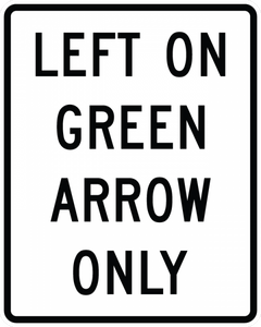 R10-5-Left on Green Arrow Only Sign - Municipal Supply & Sign Co.