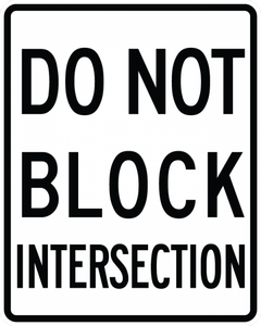 R10-7-Do Not Block Intersection Sign - Municipal Supply & Sign Co.