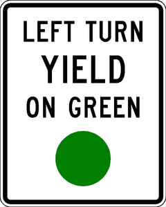 R10-12-Left Turn Yield on Green Sign - Municipal Supply & Sign Co.