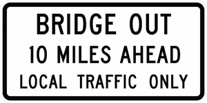 R11-3b-Bridge Out - XX Miles Ahead - Local Traffic Only Sign - Municipal Supply & Sign Co.