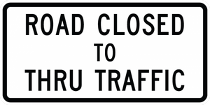 R11-4-Road Closed To Thru Traffic - Municipal Supply & Sign Co.