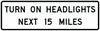 R16-7-Turn On Headlights Next XX Miles Sign - Municipal Supply & Sign Co.