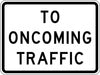 R1-2aP-To Oncoming Traffic Sign (plaque) - Municipal Supply & Sign Co.