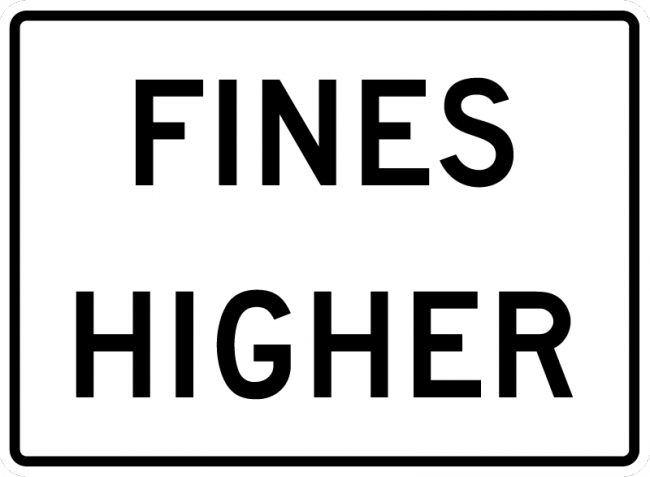 R2-6P-Fines Higher Sign (plaque) - Municipal Supply & Sign Co.