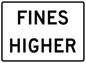 R2-6P-Fines Higher Sign (plaque) - Municipal Supply & Sign Co.