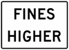 R2-6P-Fines Higher Sign (plaque) - Municipal Supply & Sign Co.