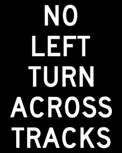 R3-2a-No Left Turn Across Tracks - Municipal Supply & Sign Co.