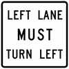 R3-7L-Left Lane Must Turn Left Sign - Municipal Supply & Sign Co.