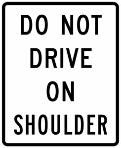R4-17-Do Not Drive on Shoulder Sign - Municipal Supply & Sign Co.