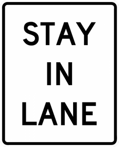 R4-9-Stay in Lane Sign - Municipal Supply & Sign Co.