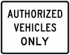 R5-11-Authorized Vehicles Only Sign - Municipal Supply & Sign Co.