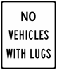 R5-5-No Vehicles with Lugs Sign - Municipal Supply & Sign Co.