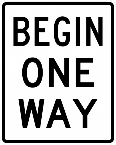 R6-6-BEGIN ONE WAY Sign – Municipal Supply & Sign Co.