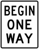 R6-6-BEGIN ONE WAY Sign - Municipal Supply & Sign Co.