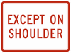 R8-3fP-Except on Shoulder Sign (plaque) - Municipal Supply & Sign Co.