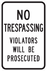 No Trespassing Violators Will Be Prosecuted Sign - Municipal Supply & Sign Co.