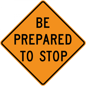 CW3-4-Be Prepared to Stop - Municipal Supply & Sign Co.