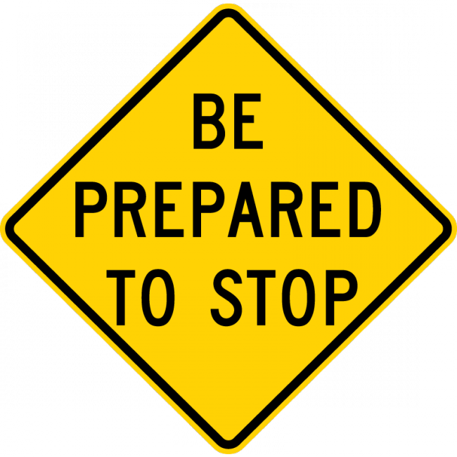 W3-4-Be Prepared to Stop Sign - Municipal Supply & Sign Co.