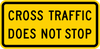 W4-4P-Cross Traffic Does Not Stop Sign(plaque) - Municipal Supply & Sign Co.