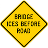 W8-13-Bridge Ices Before Road Sign - Municipal Supply & Sign Co.